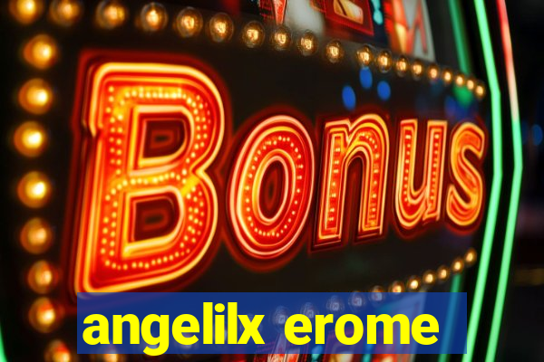 angelilx erome